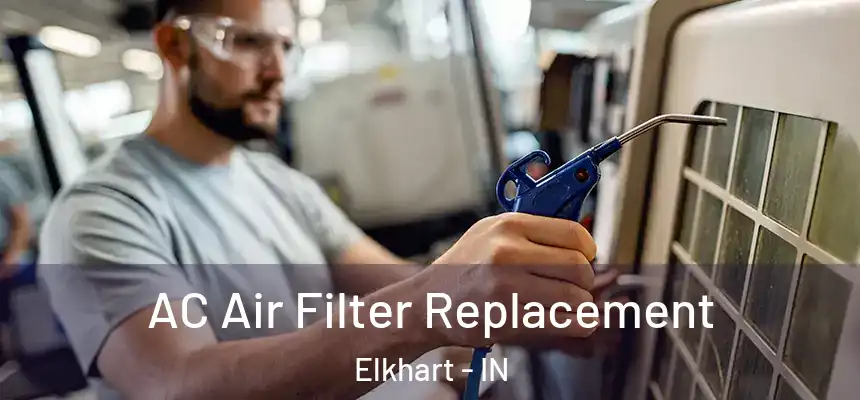  AC Air Filter Replacement Elkhart - IN