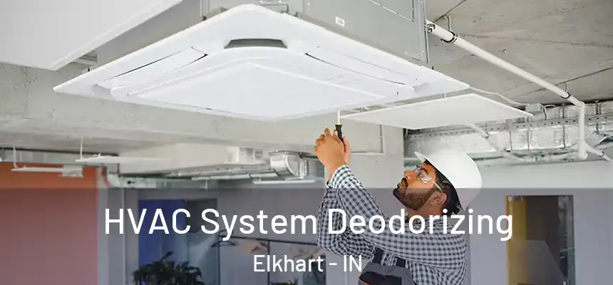  HVAC System Deodorizing Elkhart - IN