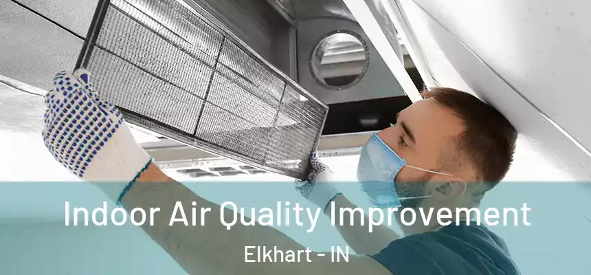  Indoor Air Quality Improvement Elkhart - IN