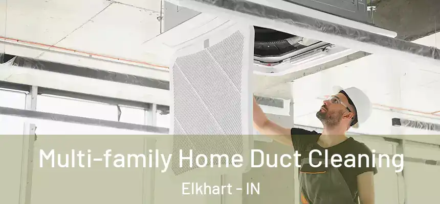  Multi-family Home Duct Cleaning Elkhart - IN